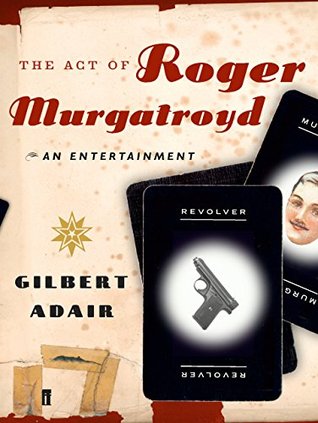 Gilbert Adair: The Act Of Roger Murgatroyd