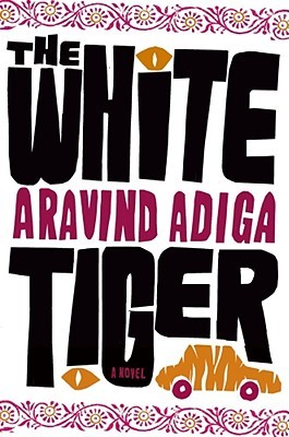 Aravind Adiga: The White Tiger