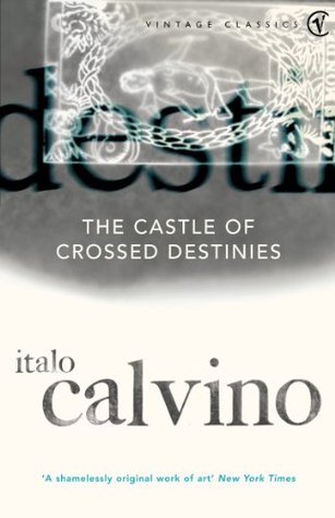 Italo Calvino: The Castle Of Crossed Destinies