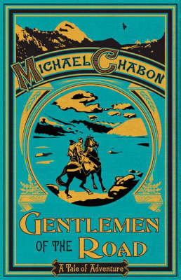 Michael Chabon: Gentlemen Of The Road