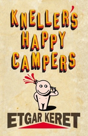 Etgar Keret: Kneller's Happy Campers