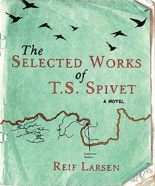 Reif Larsen: The Selected Works Of T.S. Spivet