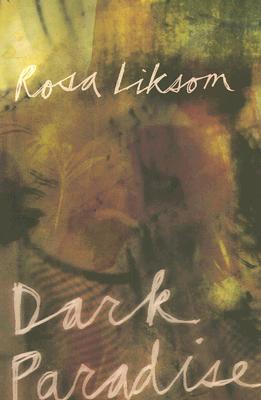 Rosa Liksom: Dark Paradise