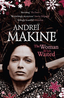 Andreï Makine: The Woman Who Waited