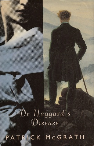 Patrick McGrath: Dr Haggard’s Disease
