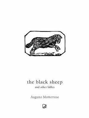 Augusto Monterroso: The Black Sheep and Other Fables