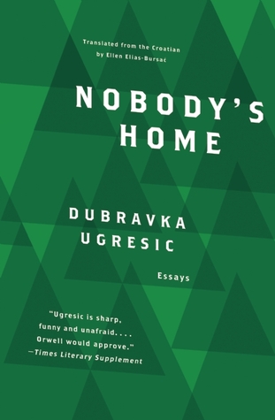 Dubravka Ugrešić: Nobody's Home