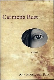 Ana María del Río: Carmen's Rust